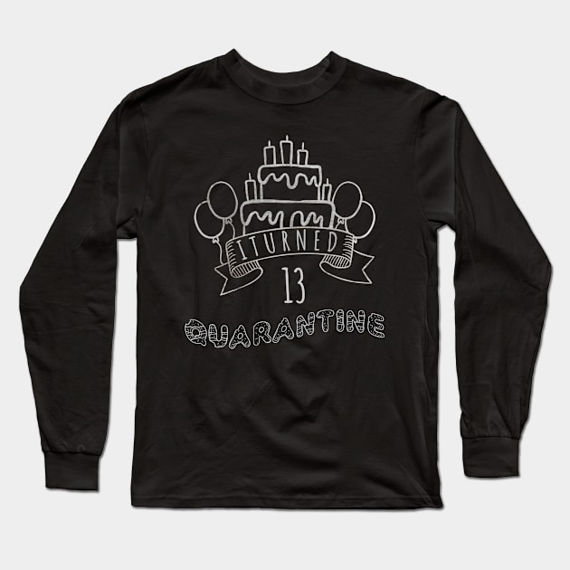 I Turned 13 In Quarantine Long Sleeve T-Shirt by fatoajmii